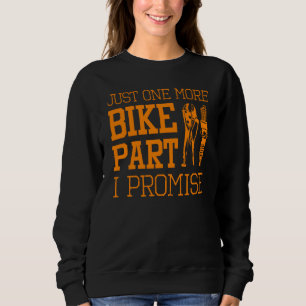 Funny Motorcycle Mechanic  Men Cool One More Bike  Sweatshirt