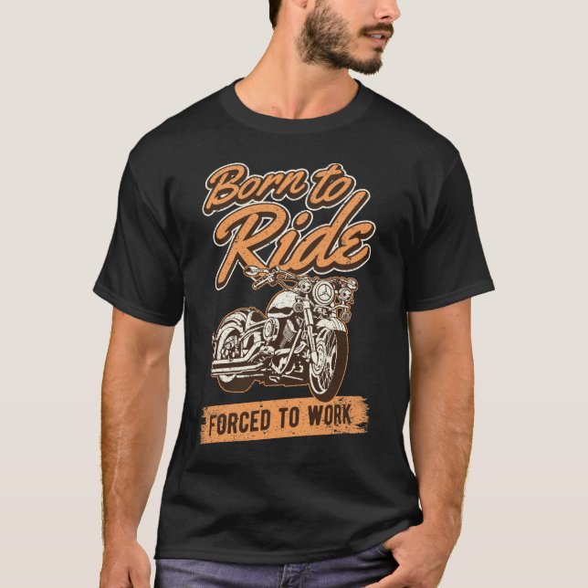 Funny Motorcycle Rider Quotes Biker Design T-Shirt (Front)