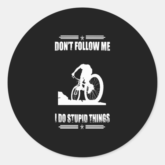 Funny Mountain Bike Quotes Biker Cyclist Classic Round Sticker Zazzle