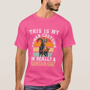 Funny Mountain Goat Quote Cool Mountain Goat Men W T-Shirt