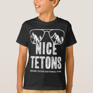 Funny Mountain Nice Tetons Grand Teton National Pa T-Shirt