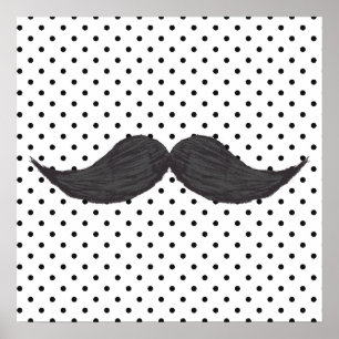 Funny Moustache Drawing And Black Polka Dots Poster