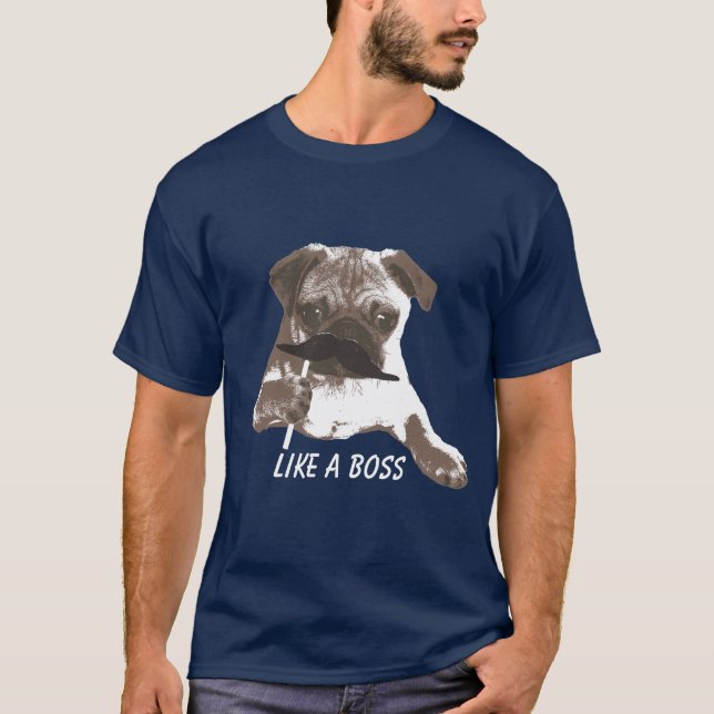 Funny Moustache Pug Like A Boss T-Shirt (Front)
