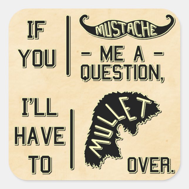 Funny Moustache Question Mullet Joke Pun Square Sticker (Front)