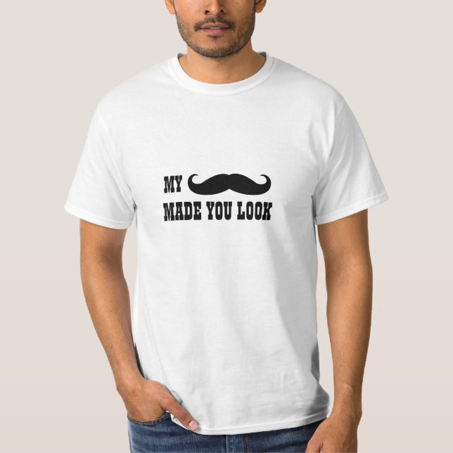 Funny Moustache Quote T-Shirt (Front)