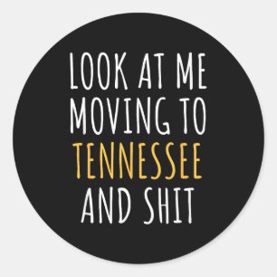 Funny Moving Out Of State Moving Away To Tennessee Classic Round Sticker