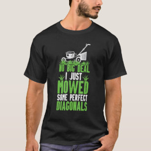 Funny Mow Lawn Mowing Landscaping Mower Farm Garde T-Shirt