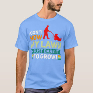 Funny Mowing Lawn Beer Dad Landscaping Dare T-Shirt