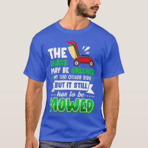 Funny Mowing Lawn Beer Dad Landscaping Mowed T-Shirt
