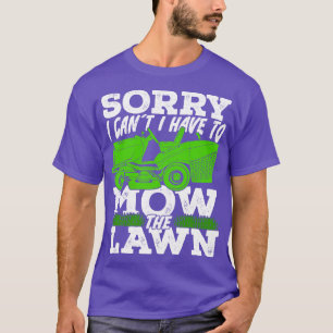 Funny Mowing Lawn Mower Gardener Gift  T-Shirt