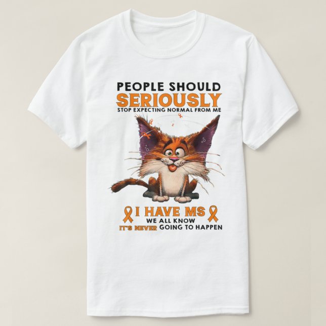 Funny MS Awareness Cat Humor Design T-Shirt (Design Front)