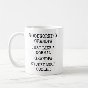 Funny Much Cooler Woodworking Grandpa Coffee Mug