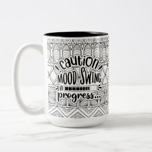Funny Mug: Caution Mood Swing in Progress Two-Tone Coffee Mug
