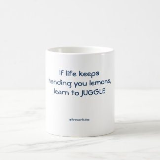 Funny mug: If life keeps handing you lemons... Coffee Mug