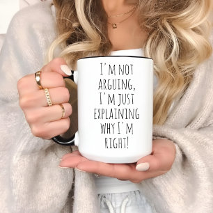 Funny Mug, I'm Just Explaining Why I'm Right! Two-Tone Coffee Mug