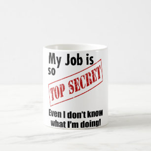 Funny Mug Top Secret Job Office Gift