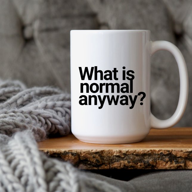 Funny mugs cute quotes "What is normal" mugs (Creator Uploaded)