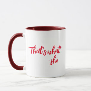 Funny Mugs   That's What She Said Funny Coffee Mug