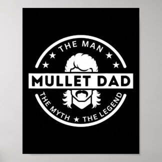 Funny Mullet Father Saying The Man The Myth The Le Poster