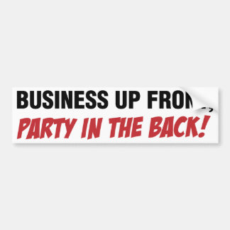 Funny Mullet Qoute, Business and Party Bumper Sticker