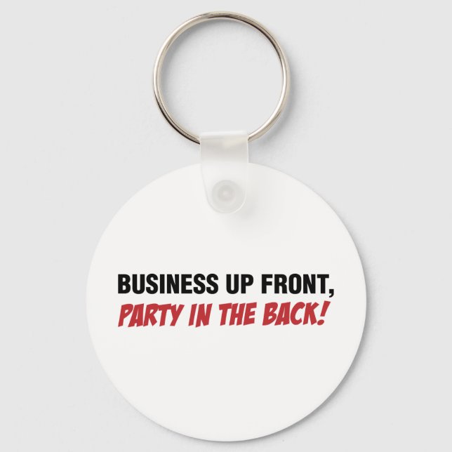 Funny Mullet Qoute, Business and Party Key Ring (Front)
