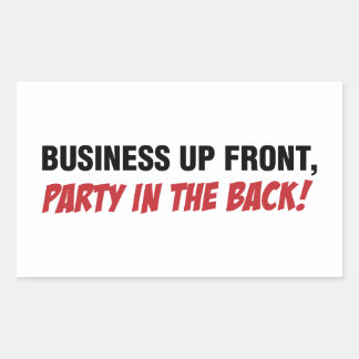 Funny Mullet Qoute, Business and Party Rectangular Sticker
