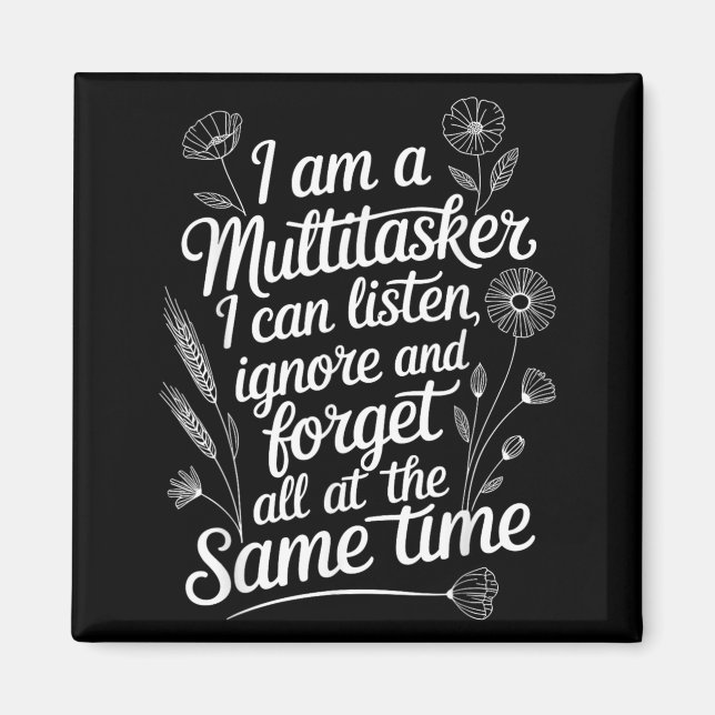Funny Multitasker Humour Quote Sarcastic Graphic Magnet (Front)