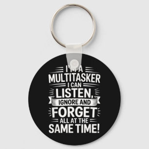 Funny Multitasker Quote Humourous Sarcastic Adults Key Ring