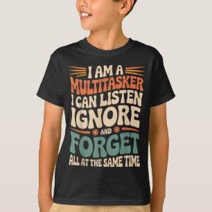 Funny Multitasker Quote Sarcastic Humour Graphic T-Shirt