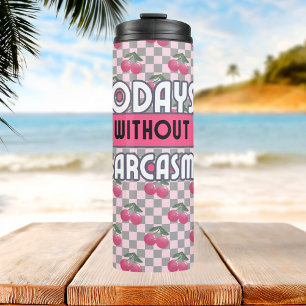 Funny Mum 0 Days without Sarcasm  Thermal Tumbler