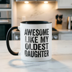 Funny Mum Awesome Like My Oldest Daughter Mug