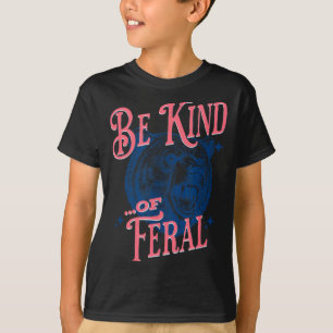 Funny Mum Bear Be Kind Of Feral Vintage Vibe T-Shirt