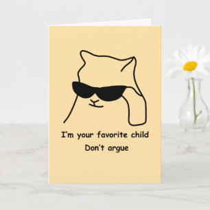 Funny Mum Card Favourite Child Dont Argue