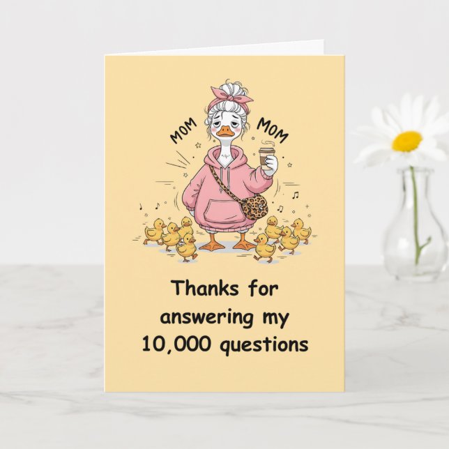 Funny Mum Card Thanks for Answering Questions (Small Plant)