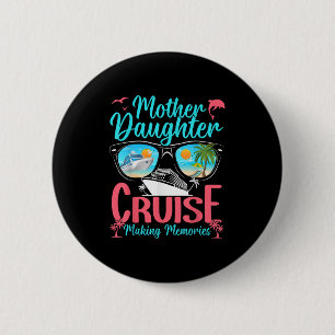 Funny Mum Daughter Vacation Cruise Mother Daughter 6 Cm Round Badge