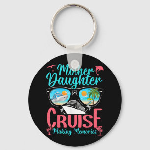 Funny Mum Daughter Vacation Cruise Mother Daughter Key Ring