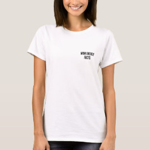 Funny Mum Energy Facts Graphic T-Shirt for Moms