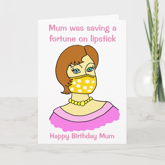 Funny Mum Face Mask Lipstick Birthday Card (Front)