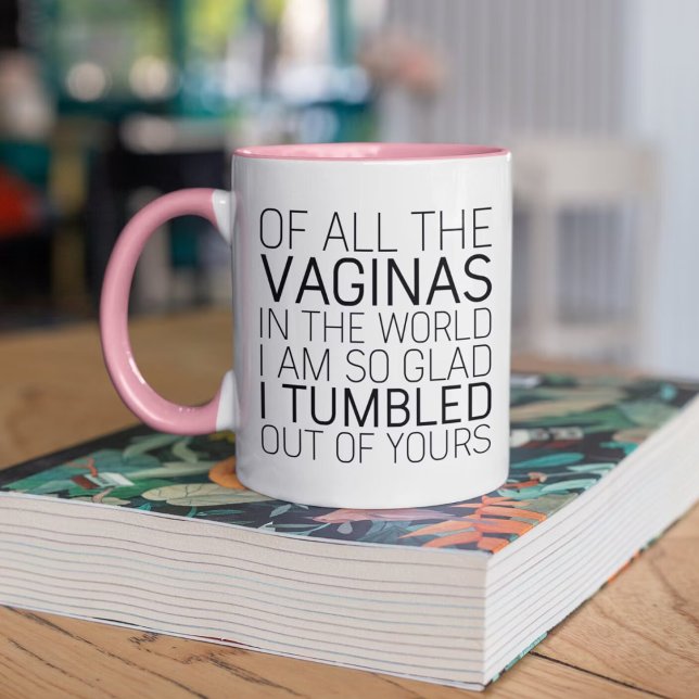 Funny Mum Gift I Am so Glad I Tumbled out Of Yours Mug (Creator Uploaded)