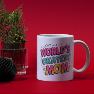 Funny Mum Giftful Quote – World’s Okayest Mum Coffee Mug
