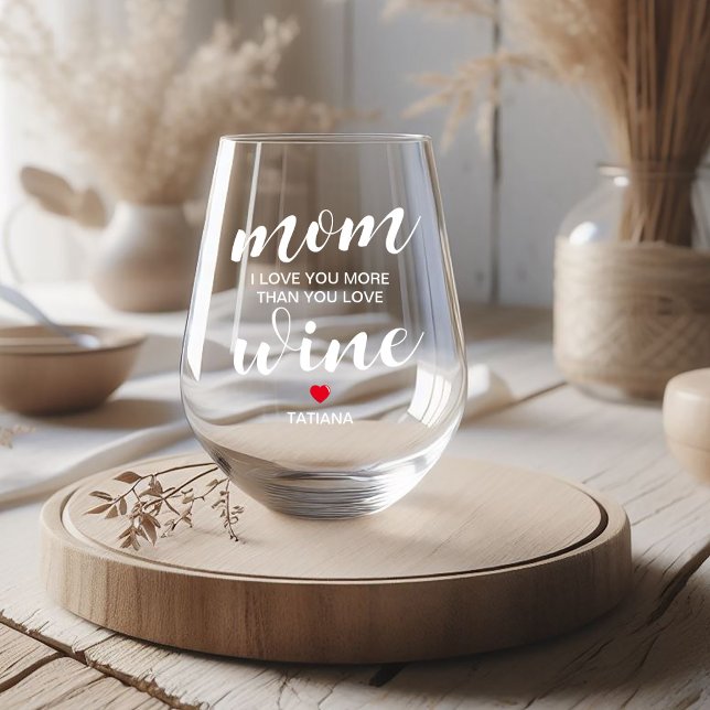 Funny Mum I Love You More Stemless Wine Glass (Creator Uploaded)