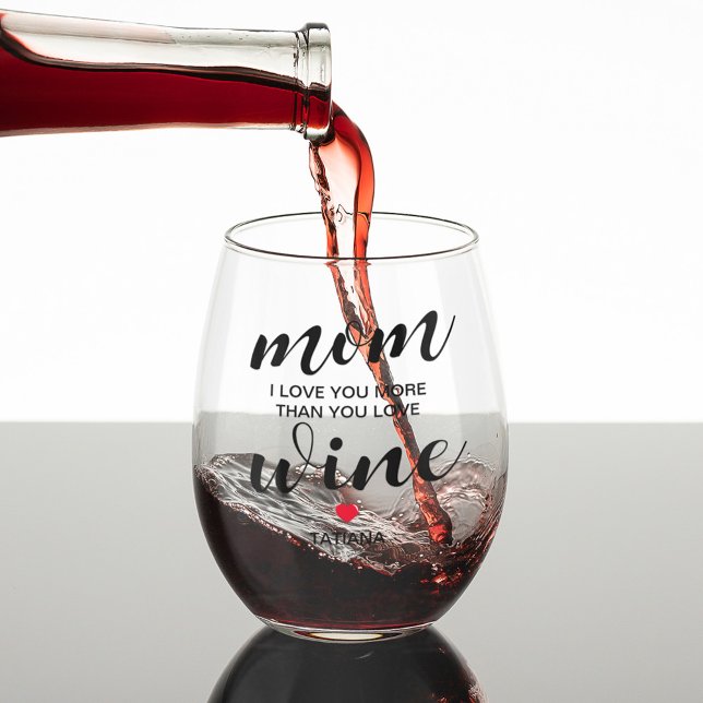 Funny Mum I Love You More Stemless Wine Glass (Creator Uploaded)