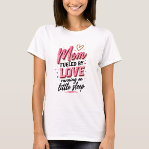 💕 Funny Mum Life For New Moms ☕ T-Shirt