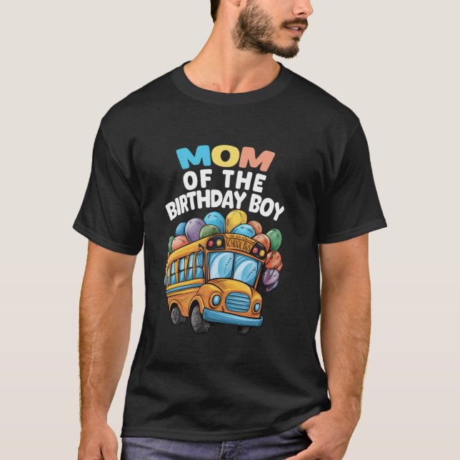 Funny Mum Of The Birthday Boy School Bus Birthday  T-Shirt (Front)