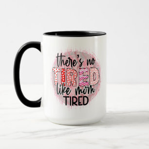 Funny mum quotes tired mother trendy gift mug