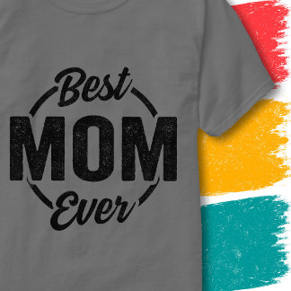 Funny Mum Retro Vintage Style Quote Best Mum Ever T-Shirt
