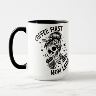 Funny Mum Skull Coffee First Mum Later Coffee  Mug
