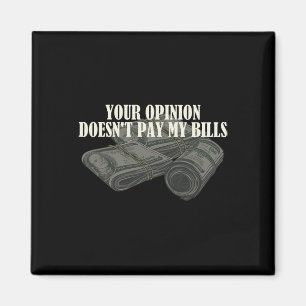 Funny Mum Slogan Graphic Your Opinion Doesn&#; t P Magnet