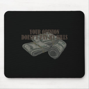 Funny Mum Slogan Graphic Your Opinion Doesn&#; t P Mouse Mat