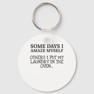 Funny Mum Some Days I Amaze Myself Mum Life Key Ring